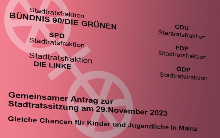 Gemeinsamer Stadtratsantrag Gleiche Chancen für alle Kinder und Jugendliche in Mainz